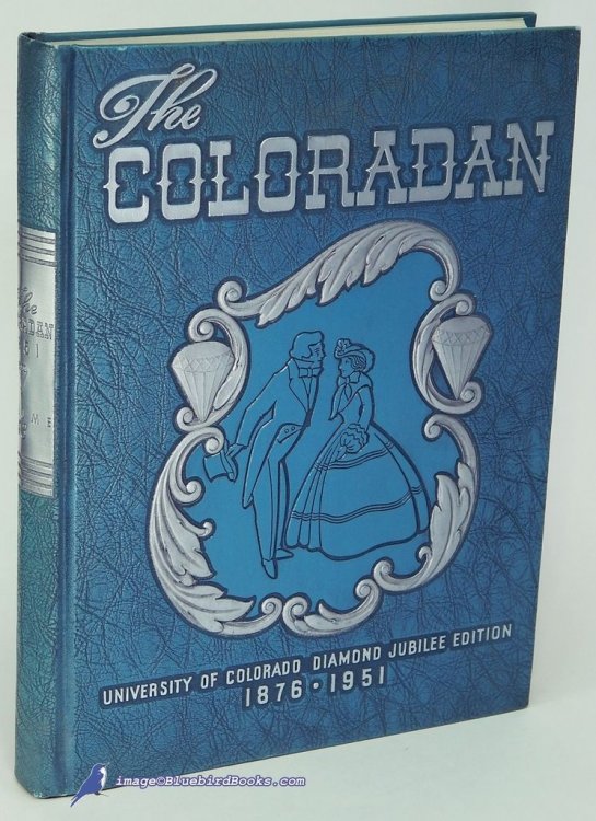 The 1951 Coloradan: Diamond Jubilee Edition (Yearbook of the University of Colorado at Boulder)