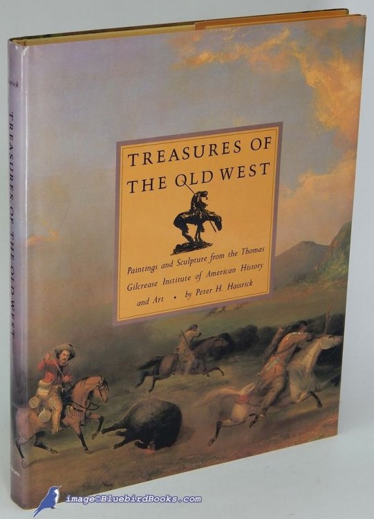 Treasures of the Old West: Paintings and Sculpture from the Thomas Gilcrease Institute of American History and Art