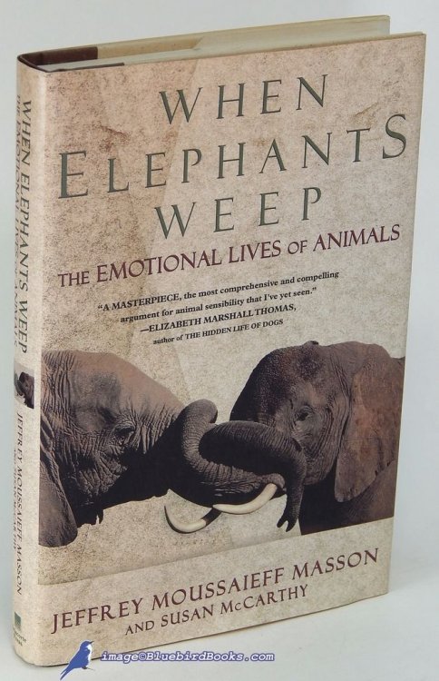 When Elephants Weep: The Emotional Lives of Animals