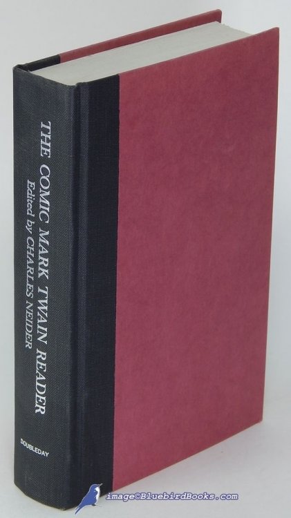 The Comic Mark Twain Reader: The Most Humorous Selections from His Stories, Sketches, Novels, Travel Books and Lectures
