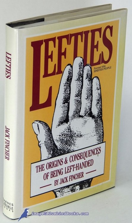 Lefties: The Origins and Consequences of Being Left-Handed