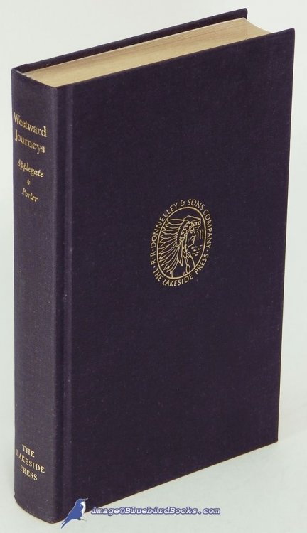 Westward Journeys: Memoirs of Jesse A. Applegate and Lavinia Honeyman Porter Who Traveled the Overland Trail (The Lakeside Classics, #87)