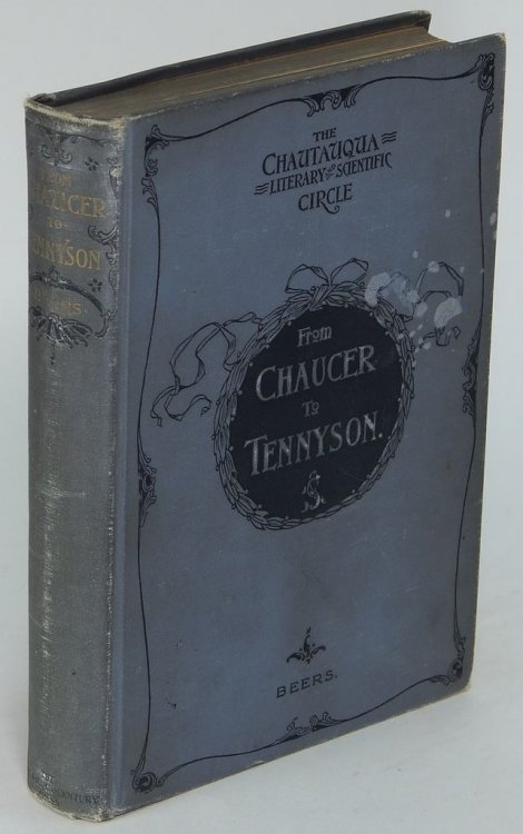 From Chaucer to Tennyson: With Twenty-nine Portraits and Selections from Thirty Authors (Chautauqua Reading Circle Literature)