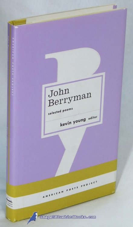 John Berryman: Selected Poems (American Poets Project #11)