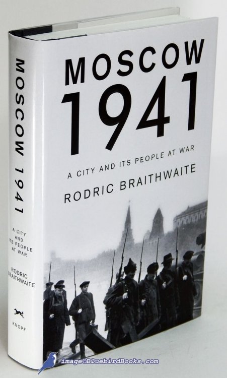 Moscow 1941: A City and Its People at War