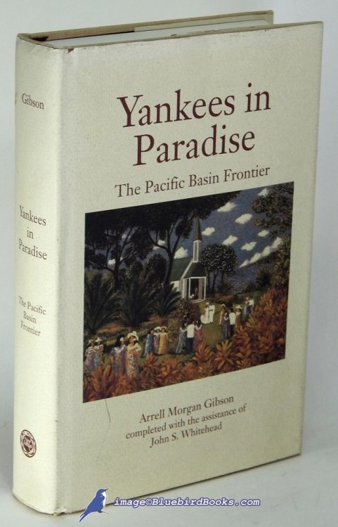 Yankees in Paradise: The Pacific Basin Frontier (Histories of the American Frontier series)