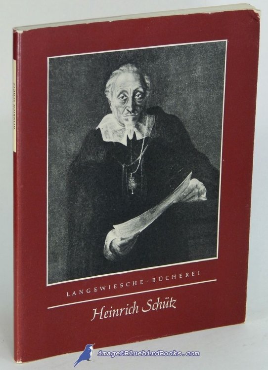Heinrich Schtz: Eine Schilderung seines Lebens und Wirkens (Life and Work of Heinrich Schtz, in German language)