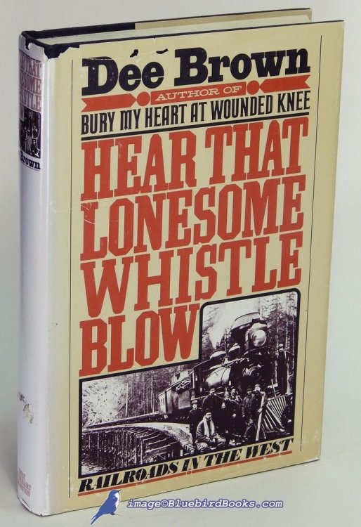 Hear That Lonesome Whistle Blow: Railroads in the West