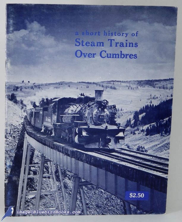 A Short History of Steam Trains Over Cumbres: Farewell to Cumbres
