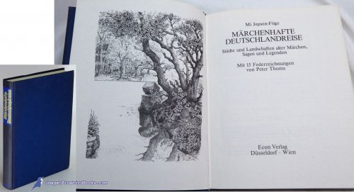 Mrchenhafte Deutschlandreise: Stdte und Landschaften alter Mrchen, Sagen und Legenden