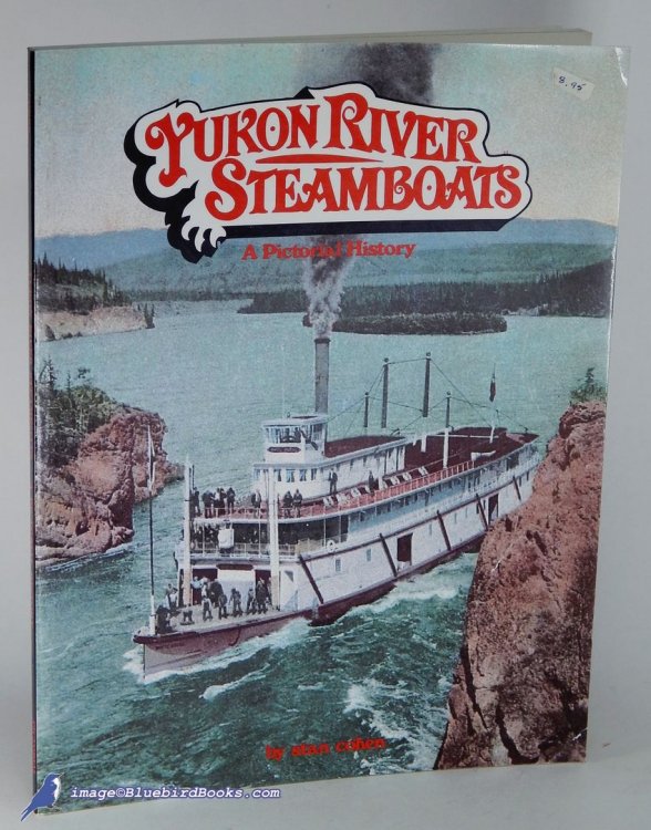 Yukon River Steamboats: A Pictorial History