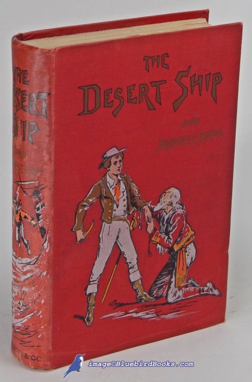 The Desert Ship: A Story of Adventure by Sea and Land