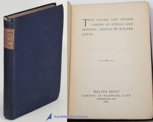 The Lover, and Other Papers of Steele and Addison (The Camelot Series, edited by Ernest Rhys)