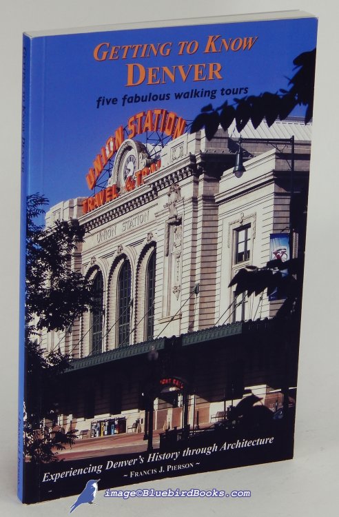 Getting to Know Denver: Five Fabulous Walking Tours (A unique historical/architectural guide that rates downtown Denver's top 100 buildings on a comparative 1-10 scale.)