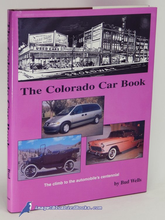 The Colorado Car Book: The climb to the automobile's centennial