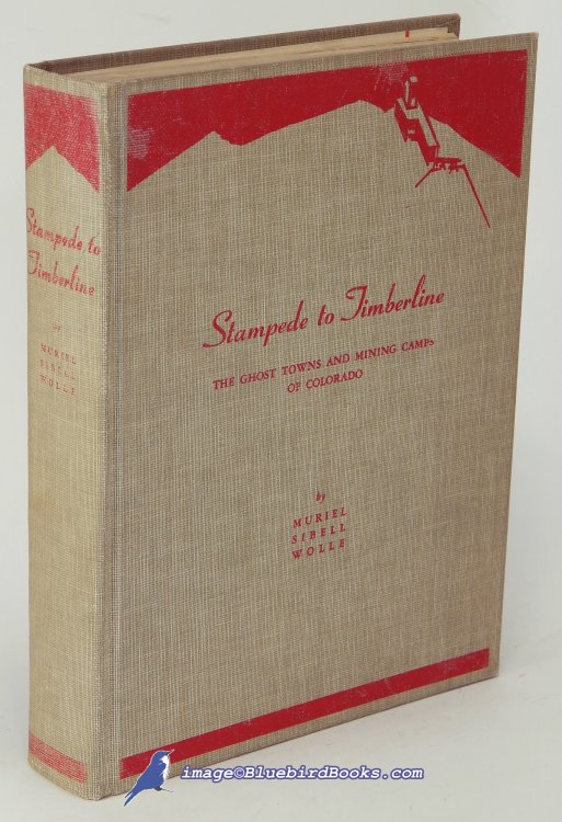 Stampede to Timberline: The Ghost Towns and Mining Camps of Colorado