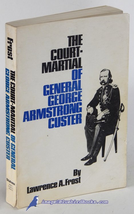 The Court-Martial of General George Armstrong Custer
