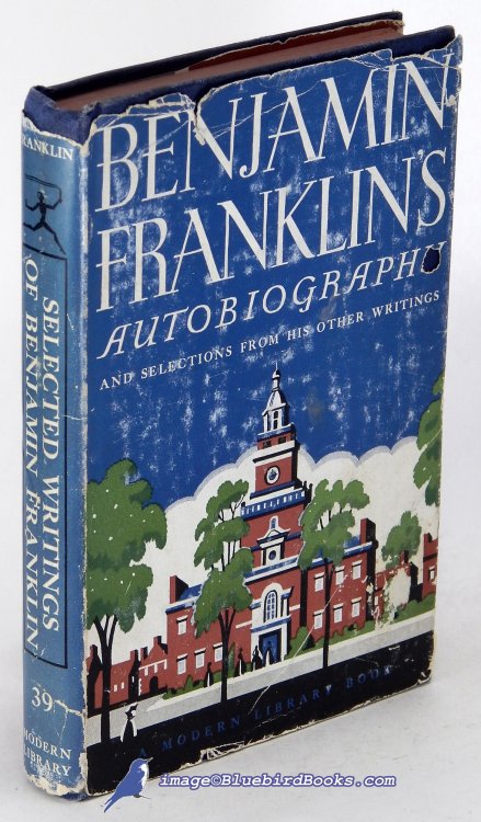The Autobiography of Benjamin Franklin & Selections from His Other Writings (Modern Library #39.2)