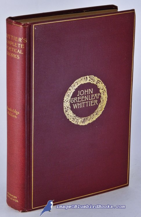 The Complete Poetical Works of John Greenleaf Whittier