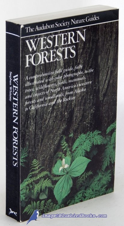 Western Forests: Birds, Butterflies, Insects & Spiders, Mammals, Mushrooms, Reptiles & Amphibians, Trees and Wildflowers (The Audubon Society Nature Guides)