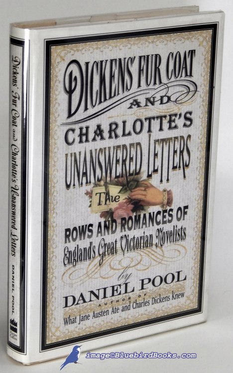 Dickens' Fur Coat and Charlotte's Unanswered Letters: The Rows and Romances of England's Great Victorian Novelists