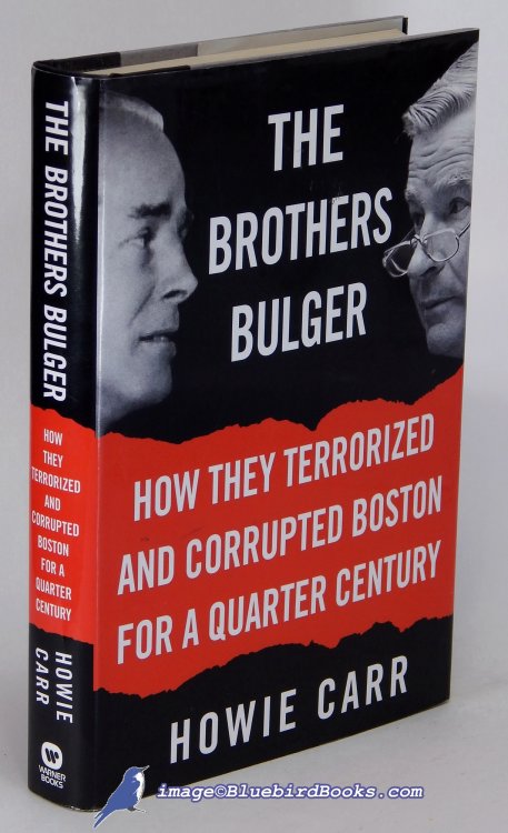 The Brothers Bulger: How They Terrorized and Corrupted Boston for a Quarter Century
