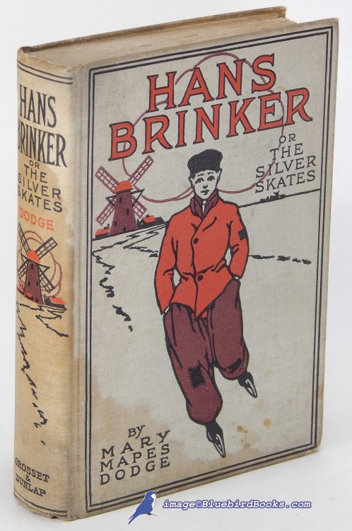 Hans Brinker, or The Silver Skates: A Story of Life in Holland
