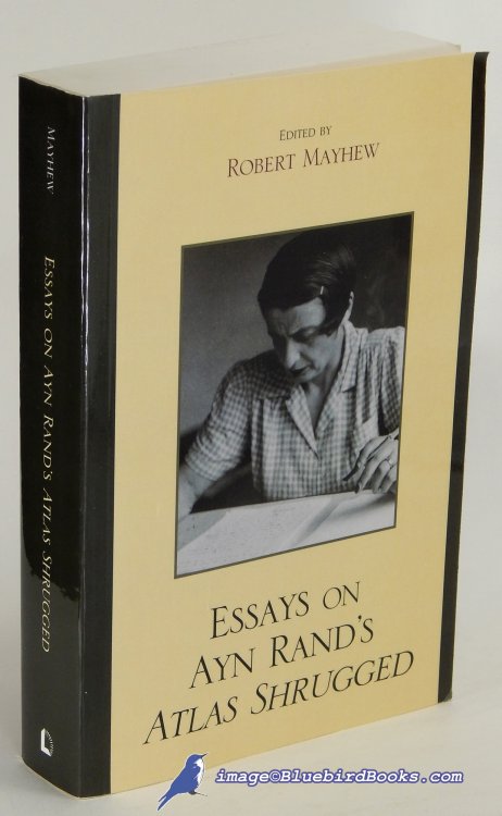 Essays on Ayn Rand's Atlas Shrugged