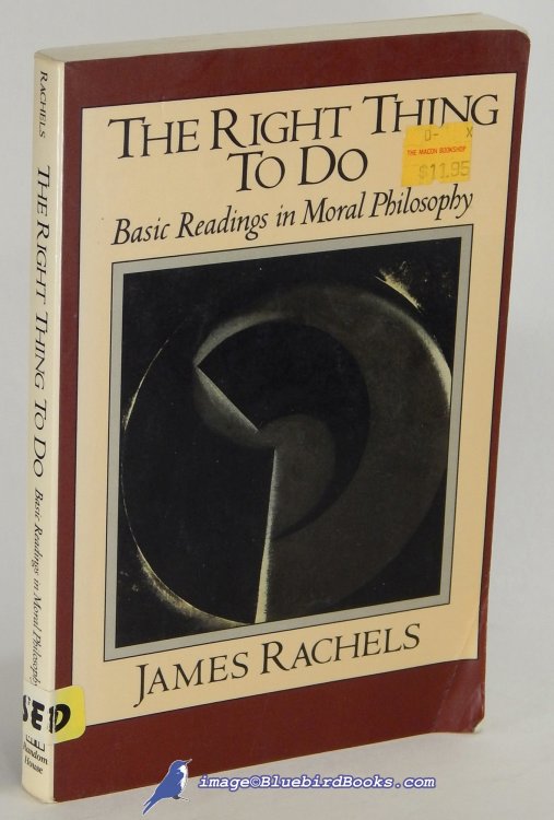 The Right Thing to Do: Basic Readings in Moral Philosophy