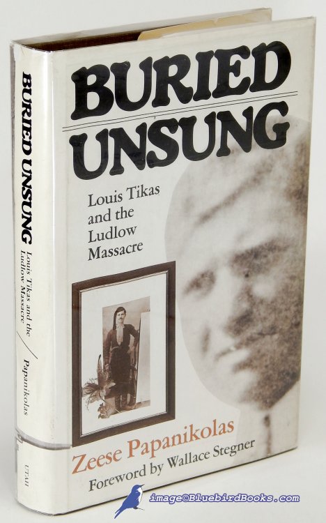 Buried Unsung: Louis Tikas and the Ludlow Massacre