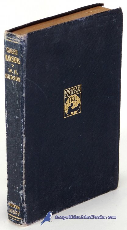 Green Mansions: A Romance of the Tropical Forest (Modern Library Spine #3, ML #89.1)