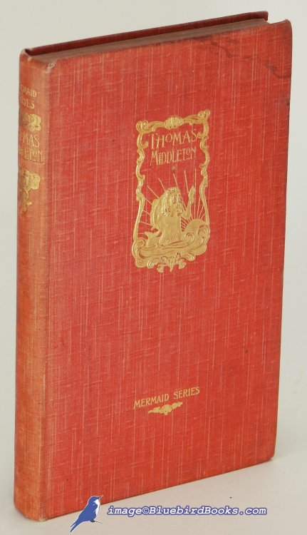[Five Plays by] Thomas Middleton, Volume I only (of 2) The Mermaid Series
