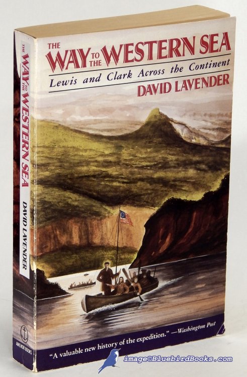 The Way to the Western Sea: Lewis and Clark Across the Continent