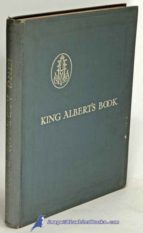 King Albert's Book: A Tribute to the Belgian King and People from Representative Men and Women Throughout the World