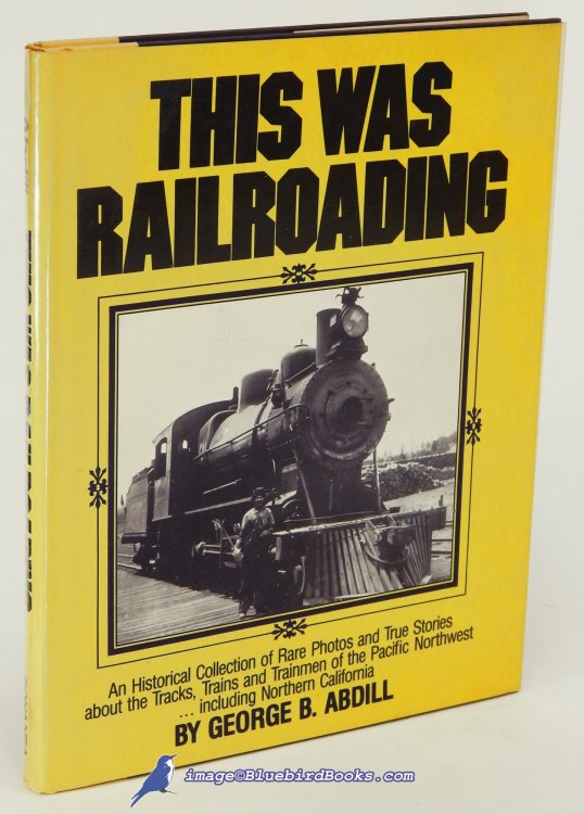 This Was Railroading [in the Pacific Northwest]