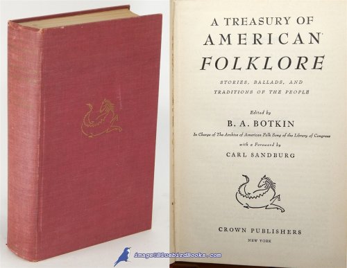 A Treasury of American Folklore: Stories, Ballads, and Traditions of the People
