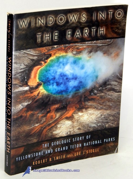 Image for Windows Into the Earth: The Geologic Story of Yellowstone and Grand Teton National Parks Windows Into the Earth: The Geologic Story of Yellowstone and Grand Teton National Parks