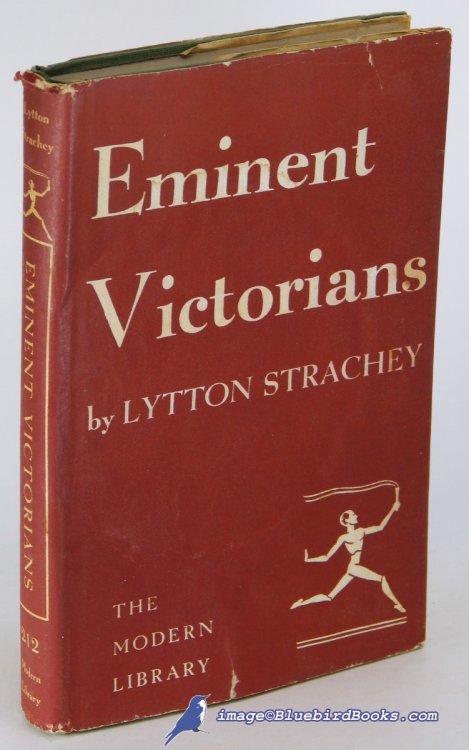 Eminent Victorians: Cardinal Manning, Dr. Arnold, Florence Nightingale, General Gordon (Modern Library #212.1)