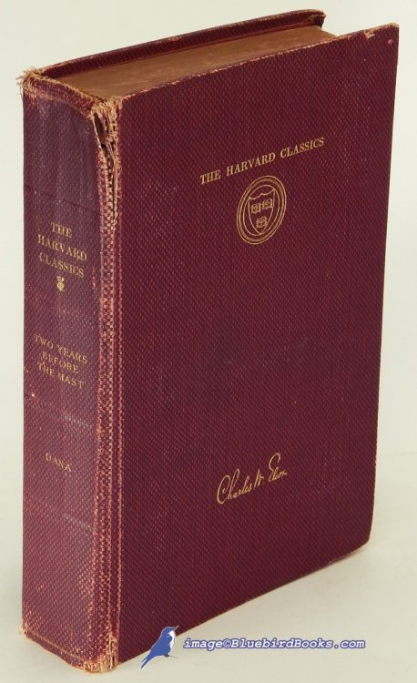 Two Years Before the Mast -and- Twenty-Four Years After (The Harvard Classics series)