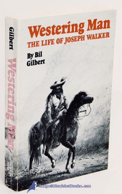 Westering Man: The Life of Joseph Walker