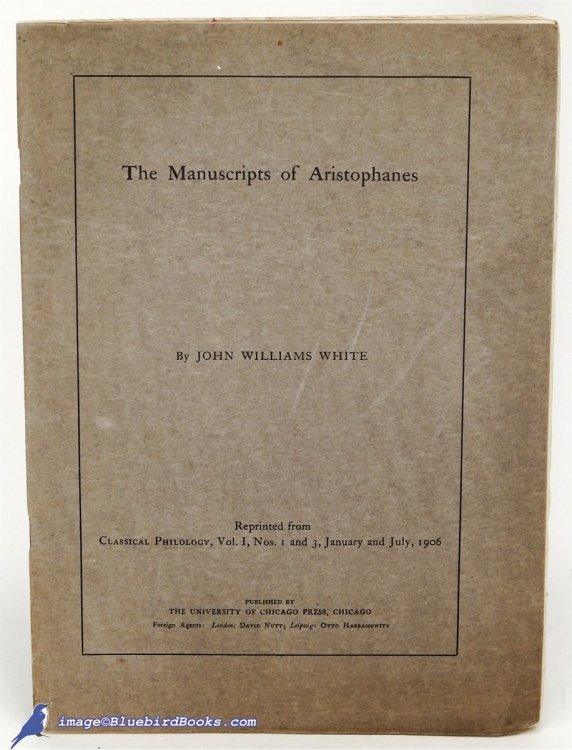 Classical Philology, Vol. I, Numbers 1 & 3: The Manuscripts of Aristophanes