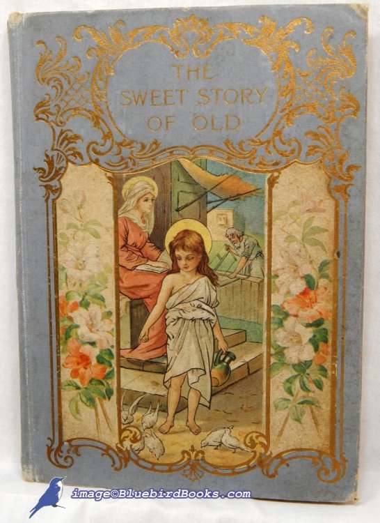 The Sweet Story of Old: A Life of Christ for Children