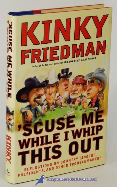 'Scuse Me While I Whip This Out: Reflections on Country Singers, Presidents, and Other Troublemakers