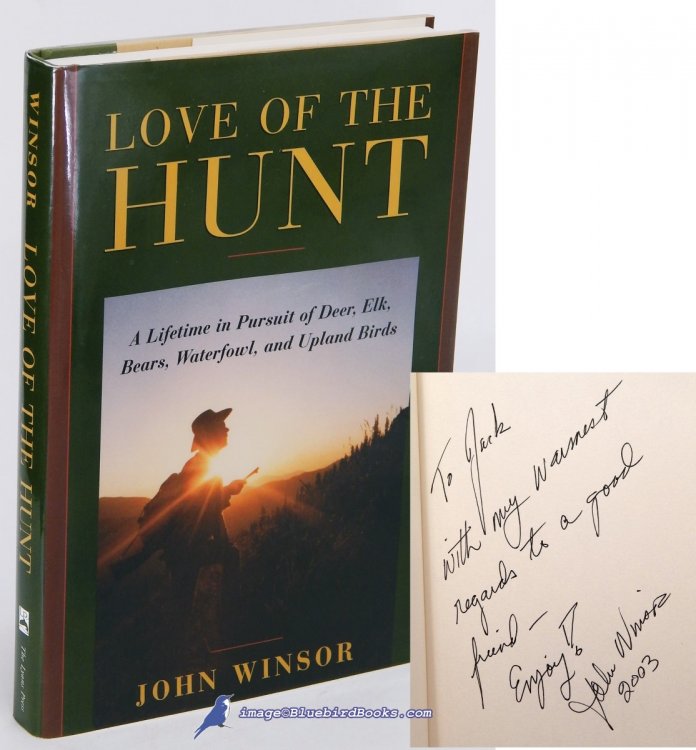 Love of the Hunt: A Lifetime Pursuit of Deer, Elk, Bears, Waterfowl, and Upland Birds