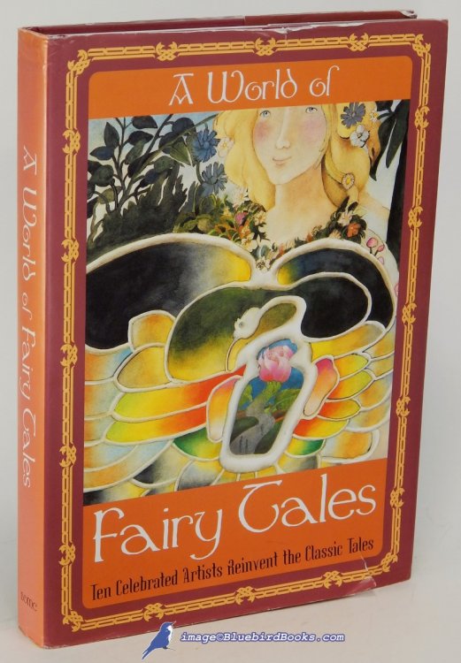 A World of Fairy Tales: Ten Celebrated Artists Reinvent the Classic Tales
