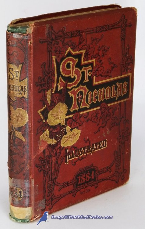 St. Nicholas Magazine (Volume XI, Part I) Six Issues Bound into One Volume: An Illustrated Magazine for Young Folks. November 1883 to April 1884