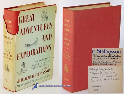 Great Adventures and Explorations: From the Earliest Times to the Present, as told by the Explorers Themselves