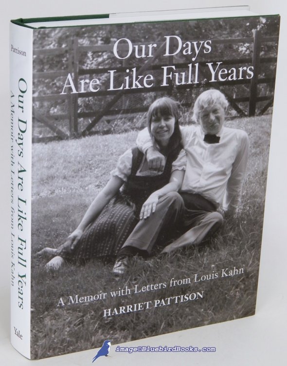Our Days Are Like Full Years: A Memoir with Letters from Louis Kahn