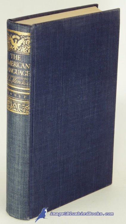 The American Language: An Inquiry into the Development of English in the United States (Fourth Edition corrected, enlarged and rewritten)