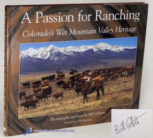 A Passion for Ranching: Colorado's Wet Mountain Valley Heritage